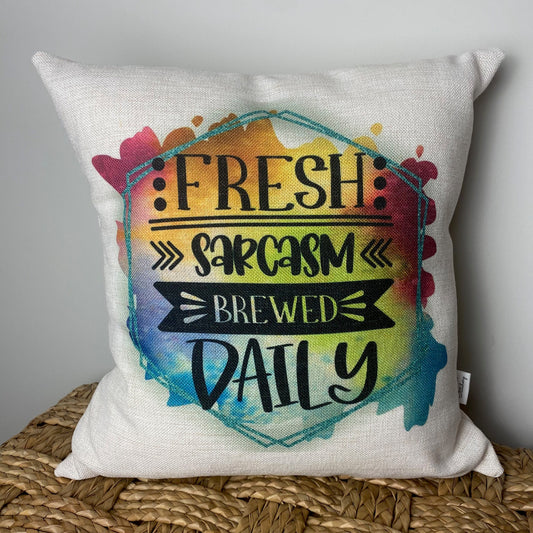 Fresh Sarcasm Brewed Daily pillow 18" x 18"