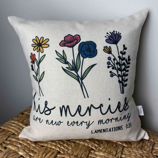 His Mercies Are New Every Morning pillow 18" x 18"