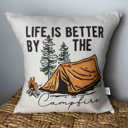 Life Is Better By The Campfire pillow 18" x 18"